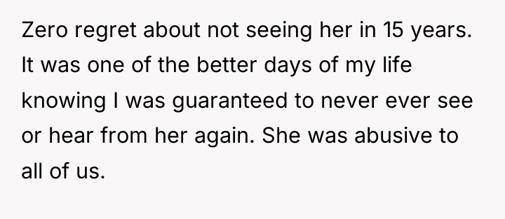 Zero regret about not seeing her in 15 years. It...