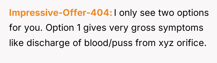 Impressive-Offer-404 I only see two options for you. Option 1...