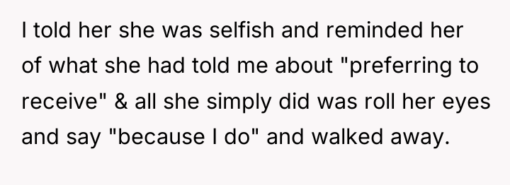 I told her she was selfish and reminded her of...