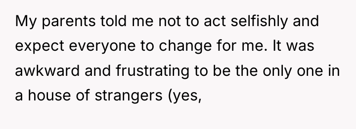 My parents told me not to act selfishly and expect...