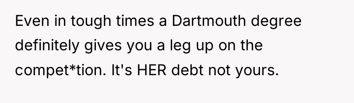 Even in tough times a Dartmouth degree definitely gives you...