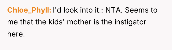 Chloe_Phyll I'd look into it.: NTA. Seems to me that...