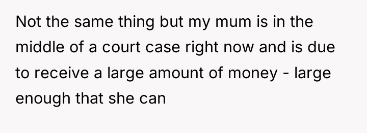 Not the same thing but my mum is in the...