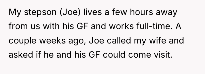My stepson (Joe) lives a few hours away from us...
