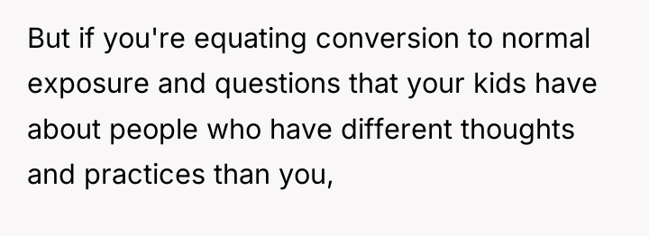 But if you're equating conversion to normal exposure and questions...