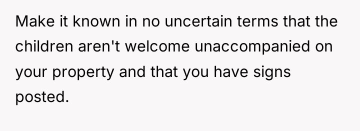 Make it known in no uncertain terms that the children...