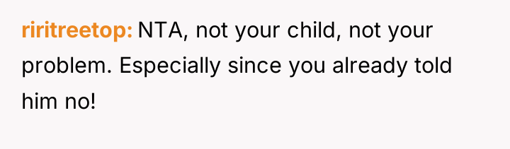 riritreetop NTA, not your child, not your problem. Especially since...