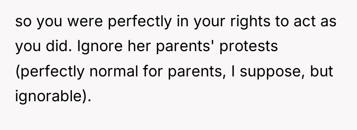 so you were perfectly in your rights to act as...