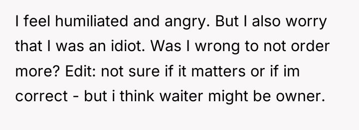 I feel humiliated and angry. But I also worry that...