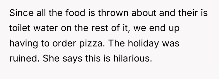 Since all the food is thrown about and their is...