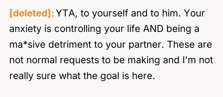 [deleted] YTA, to yourself and to him. Your anxiety is...