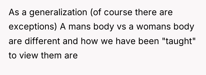 As a generalization (of course there are exceptions) A mans...