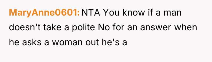 MaryAnne0601 NTA You know if a man doesn't take a...