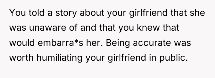 You told a story about your girlfriend that she was...