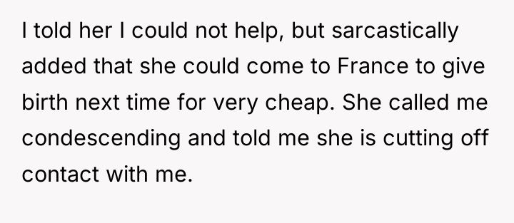 I told her I could not help, but sarcastically added...