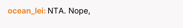 ocean_lei NTA. Nope,