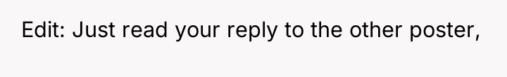 Edit: Just read your reply to the other poster,