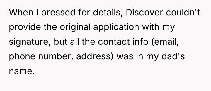 When I pressed for details, Discover couldn't provide the original...