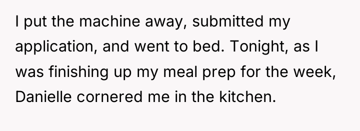 I put the machine away, submitted my application, and went...