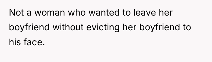 Not a woman who wanted to leave her boyfriend without...