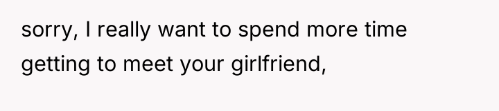 sorry, I really want to spend more time getting to...