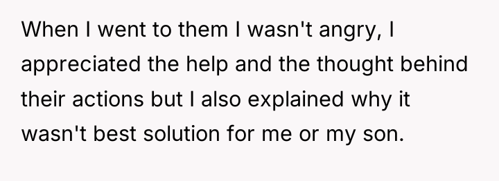When I went to them I wasn't angry, I appreciated...