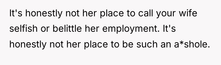 It's honestly not her place to call your wife selfish...
