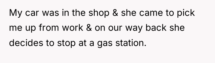 My car was in the shop & she came to...