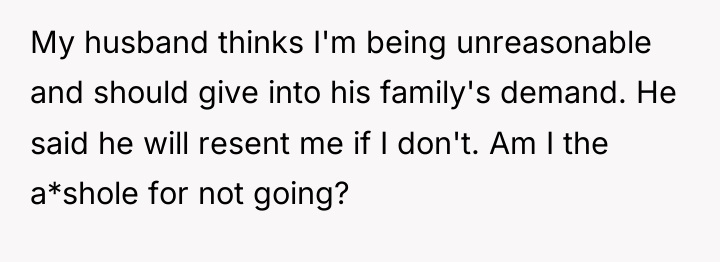 My husband thinks I'm being unreasonable and should give into...