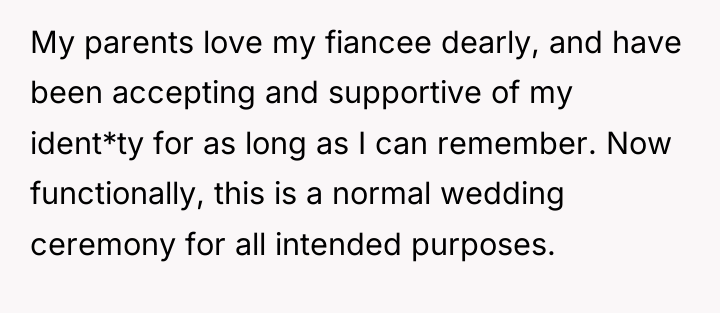 My parents love my fiancee dearly, and have been accepting...