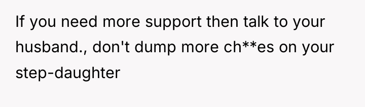 If you need more support then talk to your husband.,...