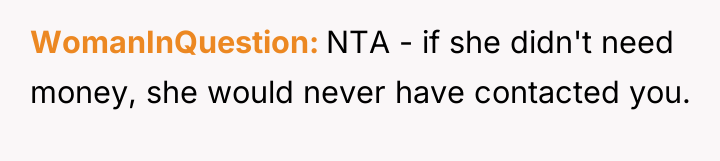 WomanInQuestion NTA - if she didn't need money, she would...