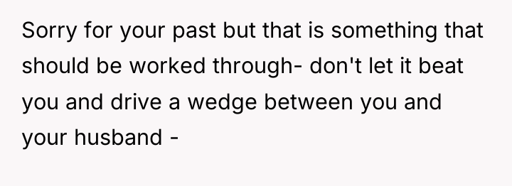 Sorry for your past but that is something that should...