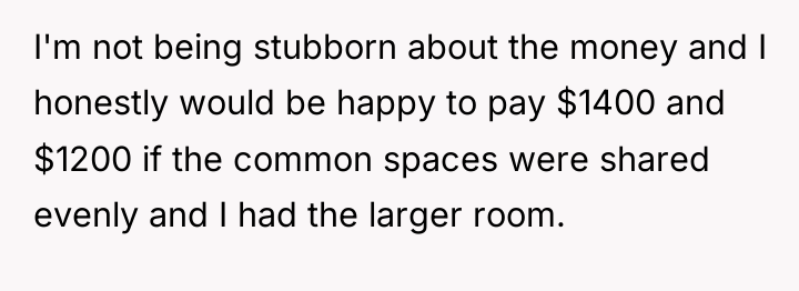 I'm not being stubborn about the money and I honestly...