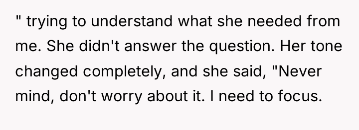 " trying to understand what she needed from me. She...