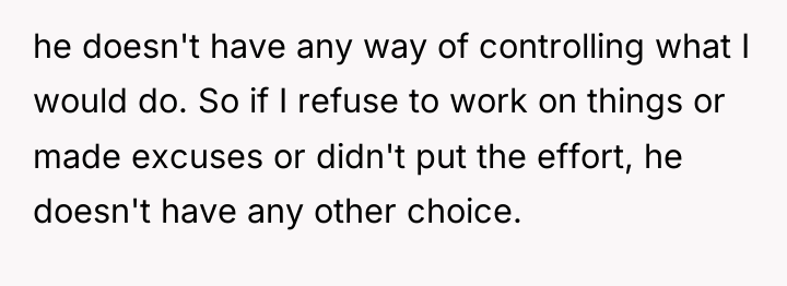 he doesn't have any way of controlling what I would...