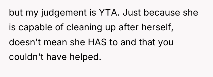but my judgement is YTA. Just because she is capable...