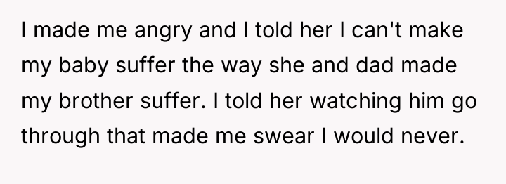 I made me angry and I told her I can't...