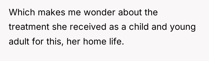 Which makes me wonder about the treatment she received as...