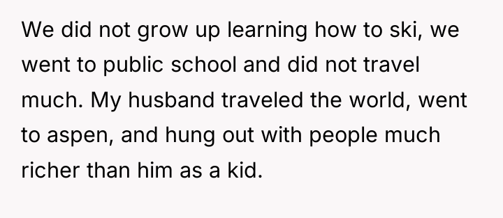 We did not grow up learning how to ski, we...