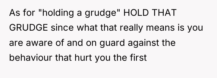 As for "holding a grudge" HOLD THAT GRUDGE since what...