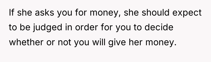 If she asks you for money, she should expect to...