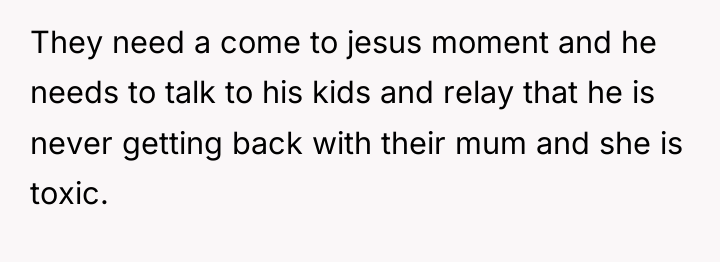 They need a come to jesus moment and he needs...