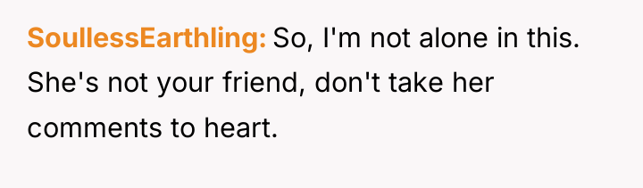 SoullessEarthling So, I'm not alone in this. She's not your...