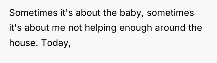 Sometimes it's about the baby, sometimes it's about me not...