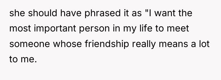 she should have phrased it as "I want the most...