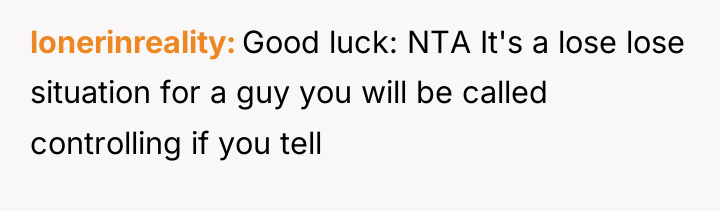 lonerinreality Good luck: NTA It's a lose lose situation for...