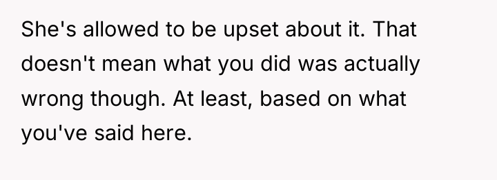 She's allowed to be upset about it. That doesn't mean...