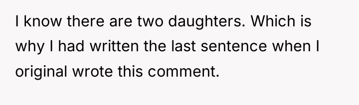 I know there are two daughters. Which is why I...