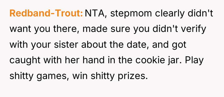 Redband-Trout NTA, stepmom clearly didn't want you there, made sure...